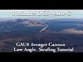 1 Minute DCS - A10C - Low Angle Strafing Tutorial