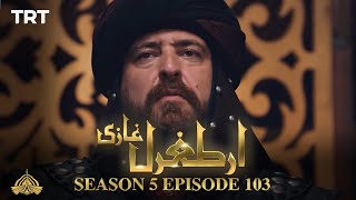 Ertugrul Ghazi Urdu | Episode 103 | Season 5