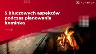 5 kluczowych aspektów podczas planowania kominka