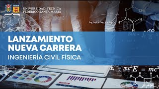 ¡NUEVA CARRERA USM! I Lanzamiento INGENIERÍA CIVIL FÍSICA