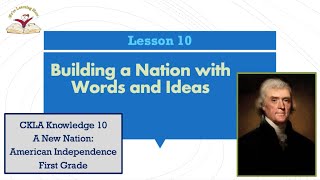 Kn 10 Ls 10 Building a Nation with Words and Ideas