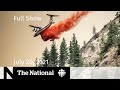 CBC News: The National | Canada’s wildfire fight, Olympic worries, Bezos’ space flight