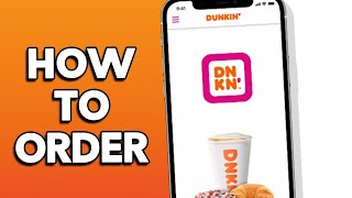 How to Order With Dunkin' app (Easy Guide)