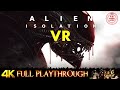 ALIEN ISOLATION | FULL GAME VR Gameplay Walkthrough No Commentary 4K 60FPS