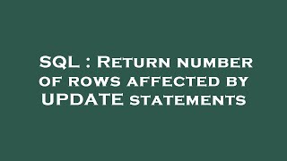 SQL : Return number of rows affected by UPDATE statements