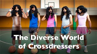 Beyond Stereotypes: The Diverse World of Crossdressers