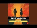 Don't walk away