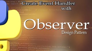 OBSERVER Design Pattern (with Event Handler code example)