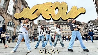 [KPOP IN PUBLIC STRASBOURG] - MEOVV (미야오) - ‘MEOW’ | BY IRON FIST