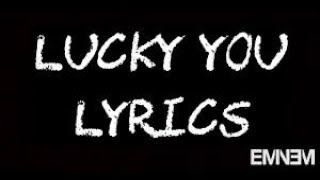 Eminem - Lucky You (Lyrics) ft. Joyner Lucas lyric video