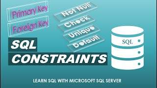Learn SQL with Microsoft SQL Server | SQL Constraints | Part 6