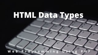 HTML Data Types | HTML Malayalam | Web Programming Using PHP