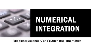 Numerical integration-midpoint rule: theory and python implementation