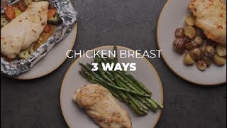 Chicken Breasts 3 Ways  Recipe By Teka
