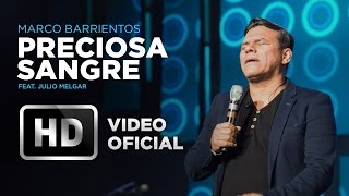 Preciosa Sangre - Marco Barrientos (feat. Julio Melgar) - El Encuentro