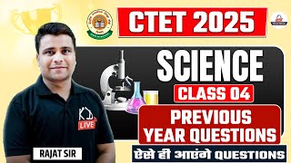 CTET EXAM 2025 | SCIENCE - Previous Year Questions | ऐसे ही आएंगे Questions | By Rajat Sir