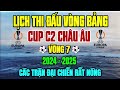 lịch thi Đấu cup c2 châu Âu europa league 2024 2025 vòng 7 hôm nay ngày 22 1 2025 bản full nhất