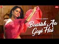 Baarish Aa Gayi Hai - Priyanka Chahar Choudhary | Prateeksha, Sushant-Shankar, Kumaar| Monsoon Song