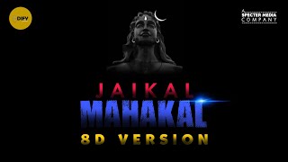 JAI KAL MAHAKAL SONG | 8D VERSION | GOODBYE | AMIT TRIVEDI
