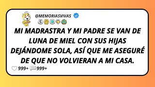 Mi Madrastra Y Mi Padre Se Van De Luna De Miel Con Sus Hijas Dejándome Sola, Así Que Me Aseguré...