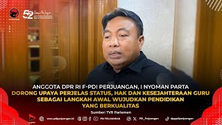 I Nyoman Parta dorong perjelas status hak \u0026 kesejahteraan guru untuk wujudkan pendidikan berkualitas