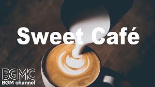 Sweet Cafe Music - Chill Out Bossa Nova & Jazz Music for Study, Work