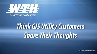 Think GIS Utility Customers Share Their Thoughts