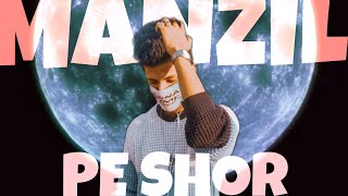 MANZIL PE SHOR | OFFICIAL GRAPHIC VIDEO | AAFAT | NIKMUSICX | 09 KOTA |