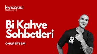 Bi Kahve Sohbetleri / Onur İrtem