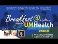 Breakfast@UMHealth (Ep.39 | 6/10/2021)