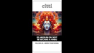 Ex-Muslim explains why he left Islam for Sanatan Dharma [Hinduism]