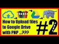 #2  Uploading files to Google Drive with PHP