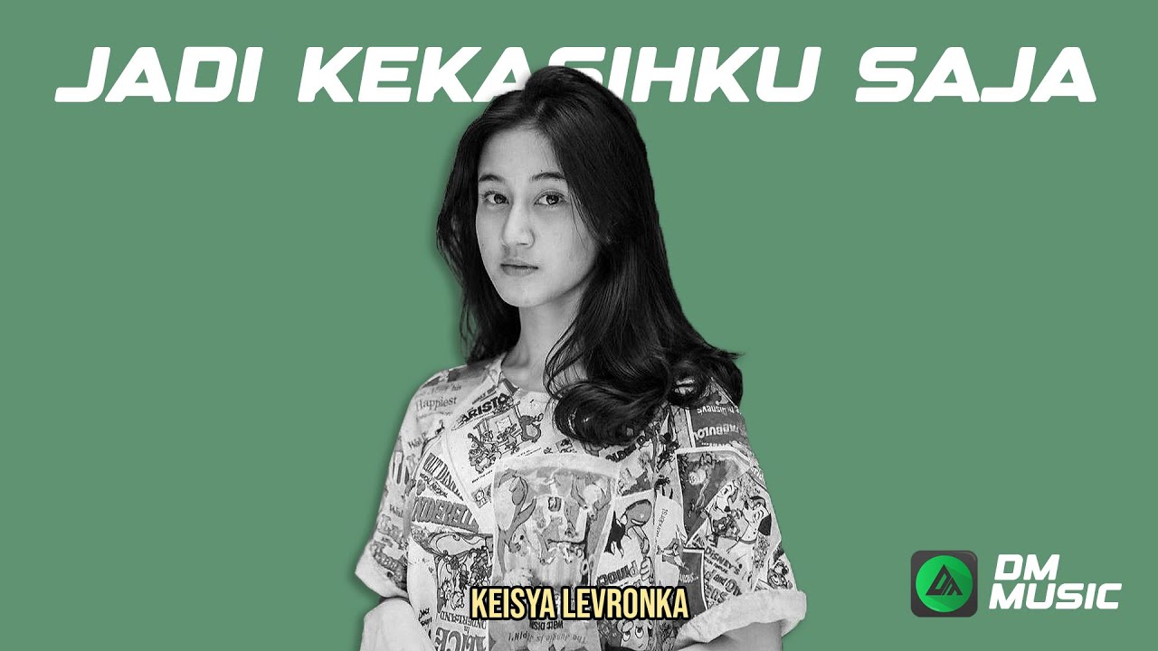 JADI KEKASIHKU SAJA - KEISYA LEVRONKA (Lagu Dan Lirik) | Katakan Cinta ...