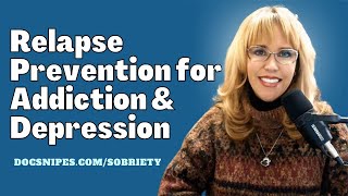 Relapse Prevention for Addiction Recovery and Depression | Addiction Interventions
