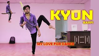 Kyon - Barfi | My Love For Dance | Shashank Dance