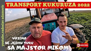 TRANSPORT KUKURUZA 2022: VOZIMO SE JEDNU TURU SA MAJSTOR MIKOM ; TRANSPORT OF CORN IN 2022