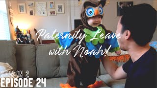 S2E24 | Paternity Leave With Noah! - Week 11