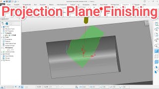 Projection Plane Finishing in Power mill