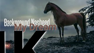 My Dream - Background Nasheed