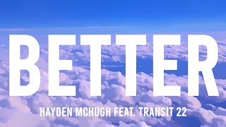 Hayden McHugh - Better feat. Transit 22 (Official Lyric Video)