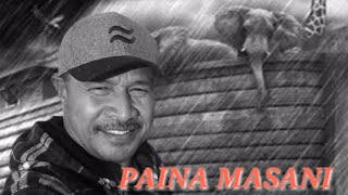 Paina Masani - Fiu Noa e taualaga - Dr. Rome Production HQ