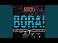 Bora!