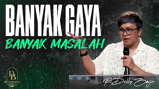 BANYAK GAYA BANYAK MASALAH - PS. DEBBY BASJIR