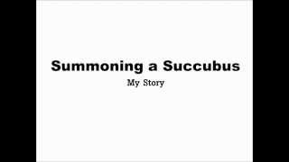 Summoning a Succubus and Incubus -  My Story