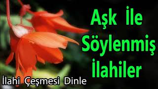 İLAHİLER / 🧡Aşk İle Söylenmiş İlahiler 🧡 Karışık İlahiler Geçidi 🧡 1 Saatlik İlahiler Dinle 🧡