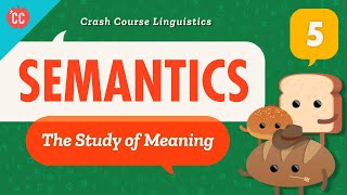 Semantics: Crash Course Linguistics #5