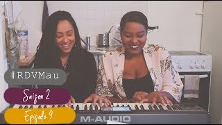 #RDVMau - Saison 2 - Episode 09 (Mahalia M)