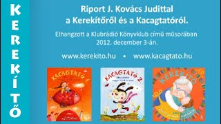 Riport a Kerekítőről és a Kacagtatóról | Klubrádió Könyvklub 2012. | J. Kovács Judit