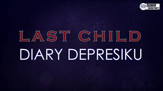 Last Child - Diary Depresiku ( Karaoke Version ) || Original Key