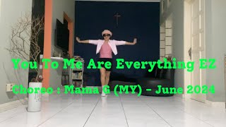 You To Me Are Everything EZ / Line Dance / Choreo : Mama G (MY) - June 2024